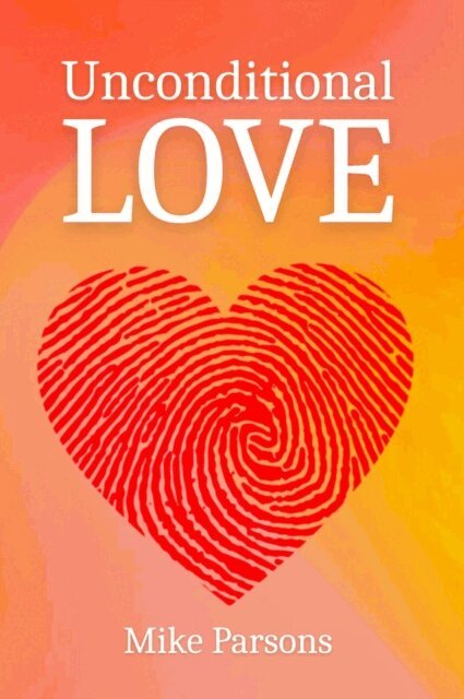 Mike Parsons - Unconditional Love, E-bok