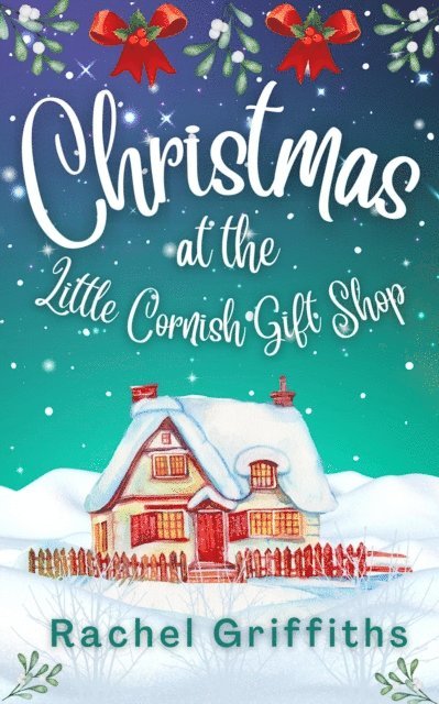 RACHEL GRIFFITHS - Christmas at the Little Cornish Gift Shop, E-bok