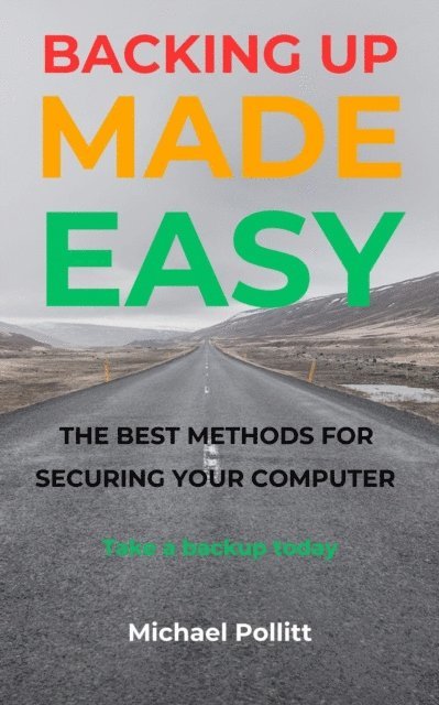 Michael Pollitt - Backing Up Made Easy, E-bok