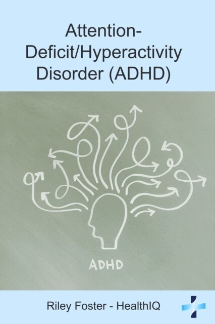 Riley Foster - Attention-Deficit/Hyperactivity Disorder (ADHD), E-bok. Tillgänglighet: Lägg i varukorg