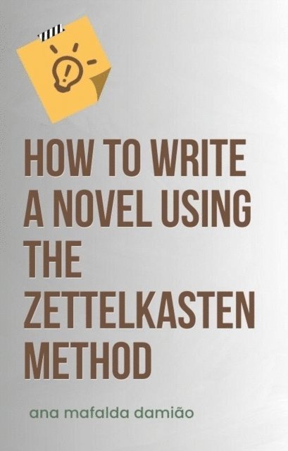Ana Mafalda Damiao - How to write a novel using the Zettelkasten Method, E-bok
