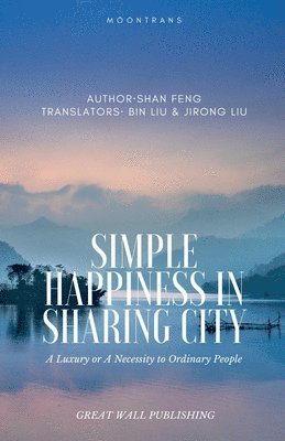 Shan Feng - Simple Happiness in SharingCity, Häftad. Tillgänglighet: Lägg i varukorg