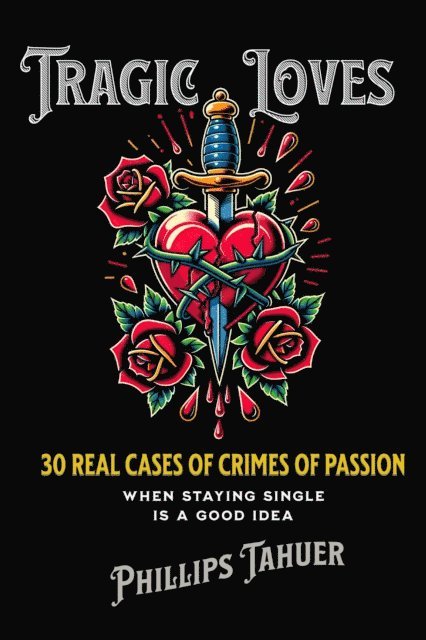 Phillips Tahuer - Tragic Loves, E-bok