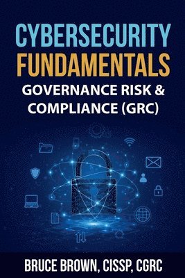 Bruce Brown Cissp - Cybersecurity Fundamentals, Häftad