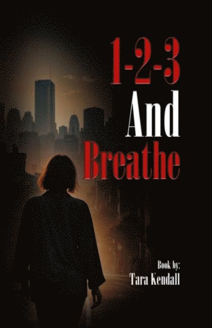 Tara Kendall - 1-2-3 And Breathe, E-bok