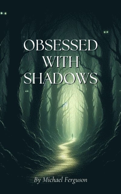 Michael Ferguson - Obsessed With Shadows, E-bok