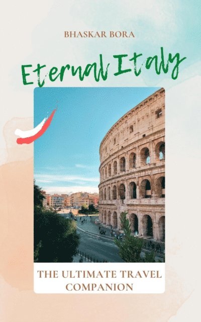 BHASKAR BORA - Eternal Italy: The Ultimate Travel Companion, E-bok. Tillgänglighet: Lägg i varukorg