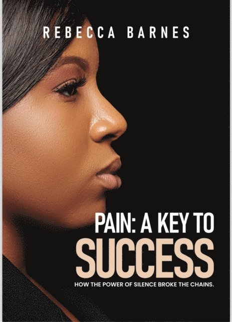 Rebecca Barnes - Pain: a key to success, E-bok