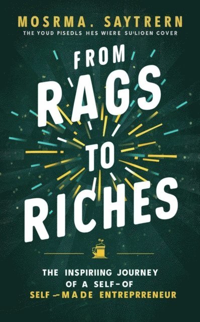 Johny - From Rags to Riches: The Inspiring Journey of a Self-Made EntrepreneurFrom Rags to Riches: The Inspiring Journey of a Self-Made Entrepreneur, E-bok. Tillgänglighet: Lägg i varukorg