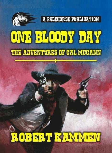 Robert Kammen - One Bloody Day - The Adventures of Cal McCann, E-bok. Tillgänglighet: Lägg i varukorg