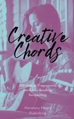 Harmony House Publishing - Creative Chords, Häftad. Tillgänglighet: Lägg i varukorg