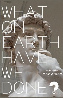 Imad Afdam - What On Earth Have We Done?, Häftad