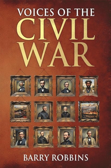 Barry Robbins - Voices of the Civil War, E-bok