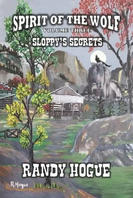 Randy Hogue - Spirit of The Wolf - Sloppy's Secrets, E-bok. Tillgänglighet: Lägg i varukorg