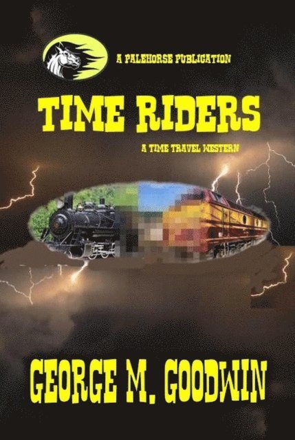 George M. Goodwin - Time Riders -  A Western Time Travel, E-bok