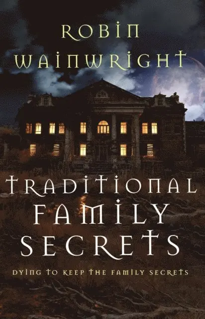 Robin Wainwright - Traditional Family Secrets, E-bok. Tillgänglighet: Lägg i varukorg