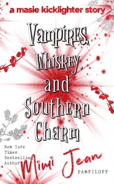Mimi Jean Pamfiloff - Vampires, Whiskey, and Southern Charm, E-bok