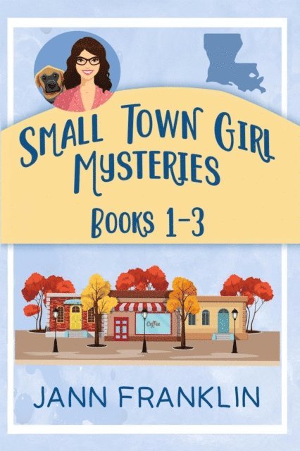 Jann Franklin - Small Town Girl Mysteries Books 1-3, E-bok