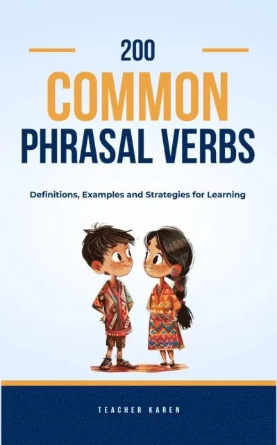 Karen Andresen - 200 Common Phrasal Verbs: Definitions, Examples and Learning Strategies, E-bok. Tillgänglighet: Lägg i varukorg