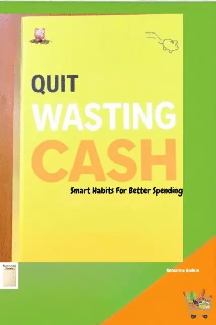 Roseanne Godkin - Quit Wasting Cash: Smart Habits for Better Spending, E-bok. Tillgänglighet: Lägg i varukorg