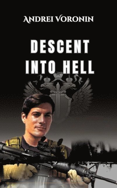 Andrei Voronin - Descent into hell, E-bok