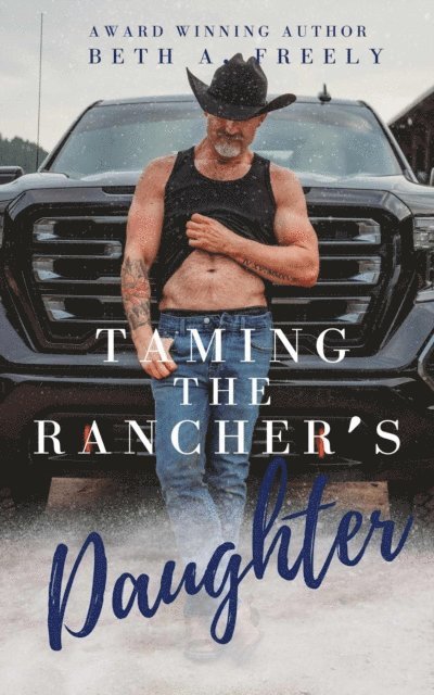 Beth A. Freely - Taming The Rancher's Daughter, E-bok