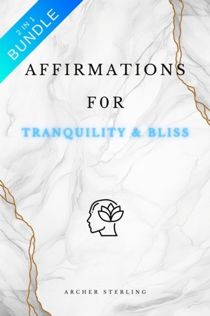 Archer Sterling - Affirmations For Tranquility & Bliss, E-bok. Tillgänglighet: Lägg i varukorg