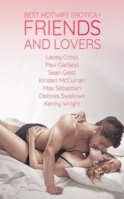 Lacey Cross, Paul Garland, Sean Geist - Best Hotwife Erotica Vol. I, Häftad