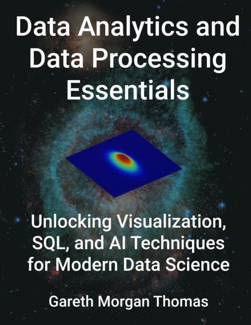 gareth thomas - Data Analytics and Data Processing Essentials, E-bok
