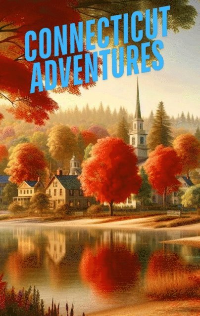 Connecticut Adventures