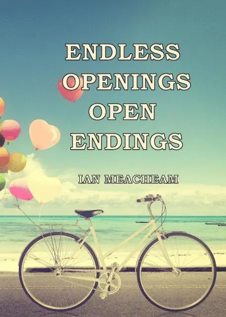 Ian Meacheam - Endless Openings Open Endings, E-bok. Tillgänglighet: Lägg i varukorg