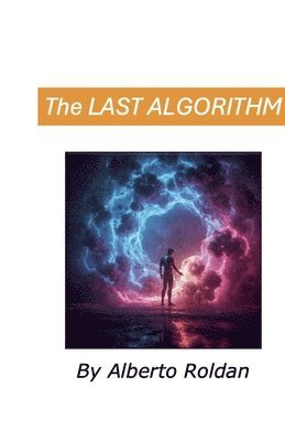 Alberto Roldan - Last Algorithm, Häftad