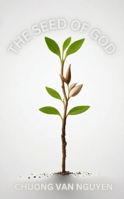 Chuong Van Nguyen - Seed of God, E-bok