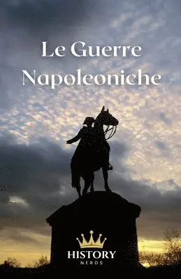 History Nerds - Guerre Napoleoniche, Häftad. Tillgänglighet: Lägg i varukorg