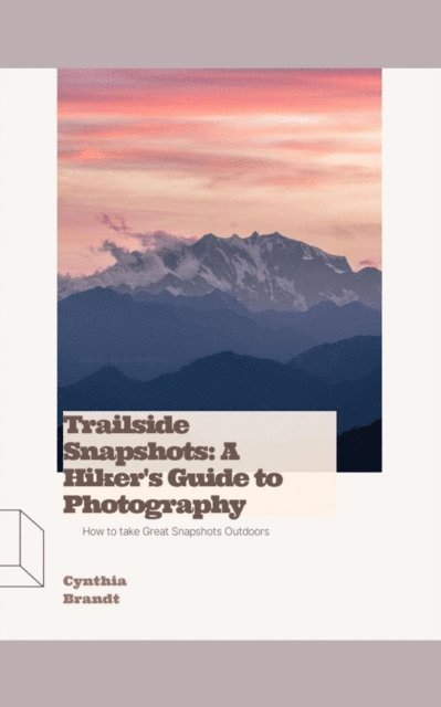Cynthia Brandt - Trail Snapshots, E-bok