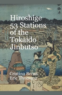 Cristina Berna, Eric Thomsen - Hiroshige 53 Stations of the Tokaido Jinbutso, Häftad