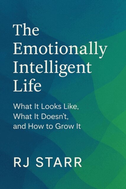 RJ Starr - Emotionally Intelligent Life, E-bok