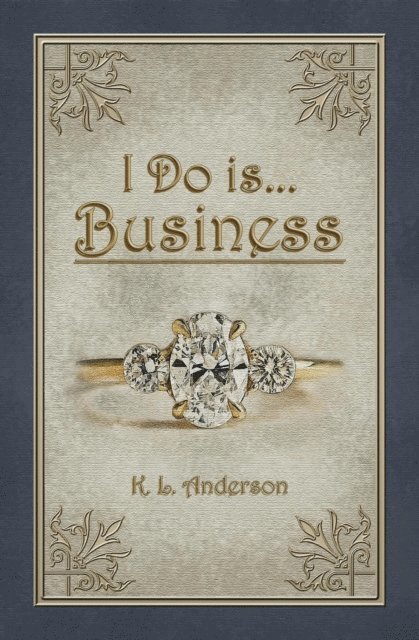 K. L. Anderson - I Do is...Business, E-bok