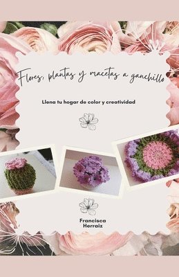 Francisca Herraiz - Flores, plantas y macetas a ganchillo, Häftad. Tillgänglighet: Lägg i varukorg