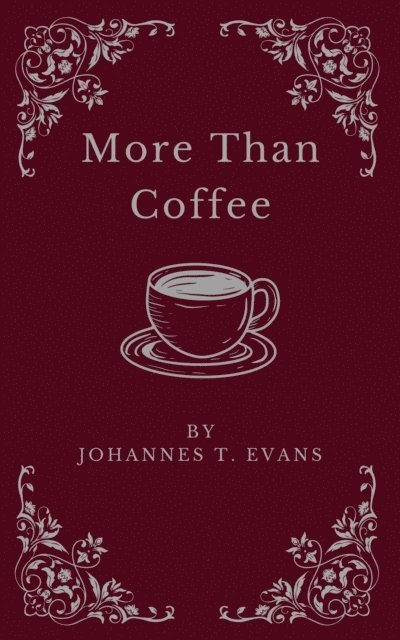 Johannes T. Evans - More Than Coffee, E-bok