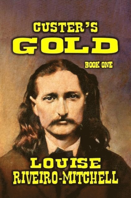 Louise Riveiro-Mitchell - Custer's Gold, E-bok