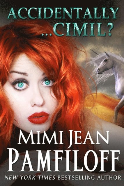 Mimi Jean Pamfiloff - Accidentally...Cimil?, E-bok