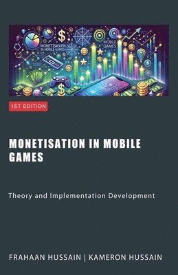 Kameron Hussain, Frahaan Hussain - Monetisation in Mobile Games, Häftad