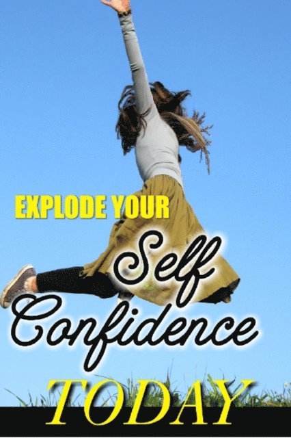 Ricardo Ripoll - Explode Your Self Confidence Today!, E-bok. Tillgänglighet: Lägg i varukorg