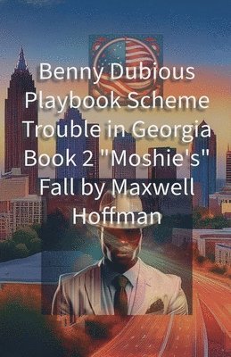 Maxwell Hoffman - Benny Dubious Playbook Scheme Trouble in Georgia Book 2, Häftad