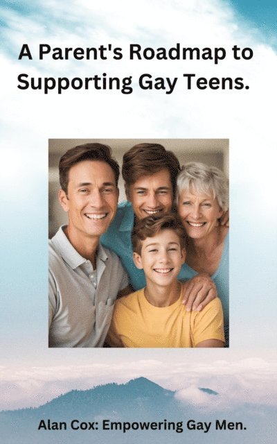 Alan Cox - Parent's Roadmap to Supporting Gay Teens., E-bok