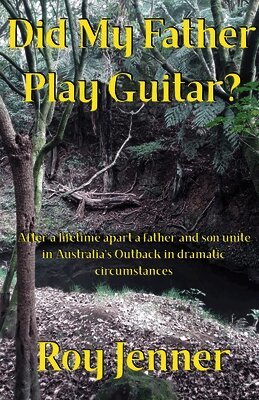Roy Jenner - Did My Father Play Guitar?, Häftad. Tillgänglighet: Lägg i varukorg
