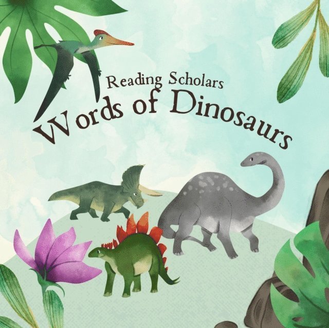 Mark Satorre - Reading Scholars: Words of Dinosaurs, E-bok