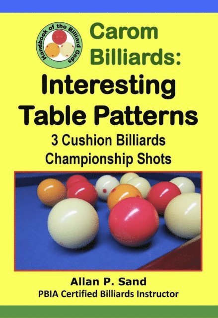 Allan P. Sand - Carom Billiards: Interesting Table Patterns - 3-Cushion Billiards Championship Shots, E-bok