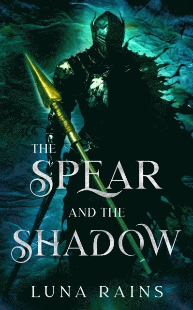 Luna Rains - Spear and the Shadow, E-bok